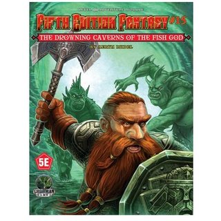 Fifth Edition Fantasy 15: Drowning Caverns of the Fish-God (5th Ed. D&D Adventure)