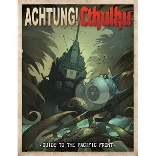 Achtung! Cthulhu - Guide to the Pacific Front