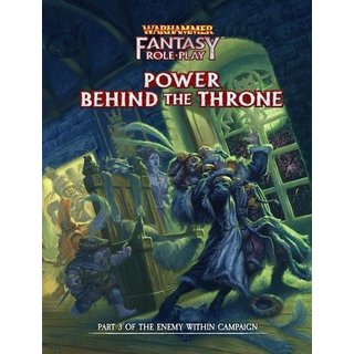 WFRP: Enemy Within Campaign - Volume 3 Power Behind the Throne