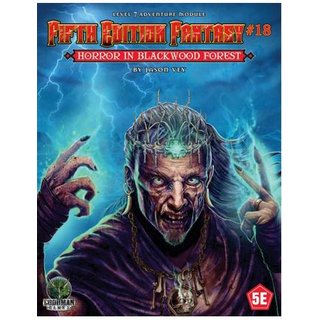 Fifth Edition Fantasy 18: Horror in the Blackwood Forest