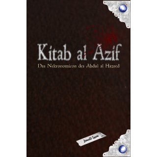 Kitab al Azif: Das Nekronomicon des Abdul al Hazred