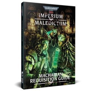 Warhammer 40,000 Imperium Maledictum, Macharian Requisition Guide